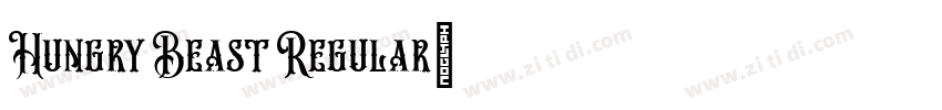 Hungry Beast Regular字体转换 Hungry Beast Regular字体转换